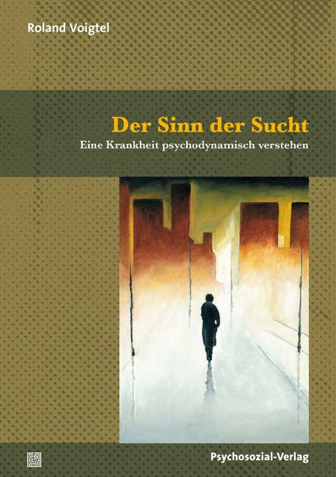 Der Sinn der Sucht - Roland Voigtel