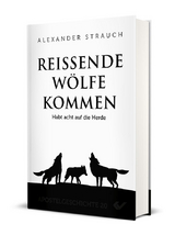 Reißende Wölfe kommen - Alexander Strauch