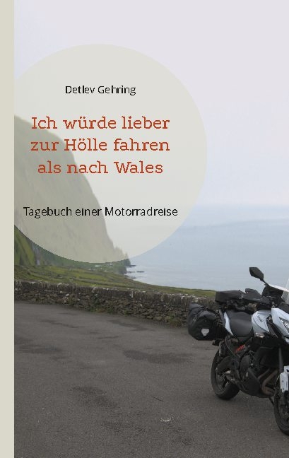 Ich würde lieber zur Hölle fahren als nach Wales - Detlev Gehring