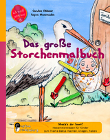 Das große Storchenmalbuch - Mach's dir bunt! Hebammenwissen für Kinder zum Thema Babys machen, kriegen, haben - Caroline Oblasser