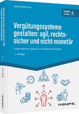 Vergütungssysteme gestalten: agil, rechtssicher und nicht-monetär - Redmann, Britta