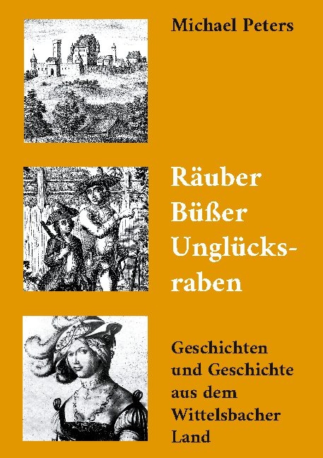 Räuber Büßer Unglücksraben - Michael Peters