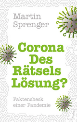 Corona – Des Rätsels Lösung? - Martin Sprenger