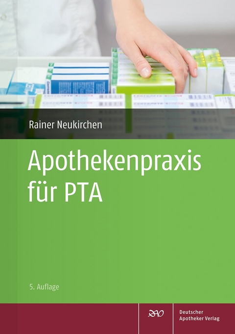 Apothekenpraxis für PTA - Holger Herold, Wolfgang Kircher, Annegret Lehmann, Rainer Neukirchen, Rika Prager, Anke Schichte, Heike Steen, Markus Zieglmeier