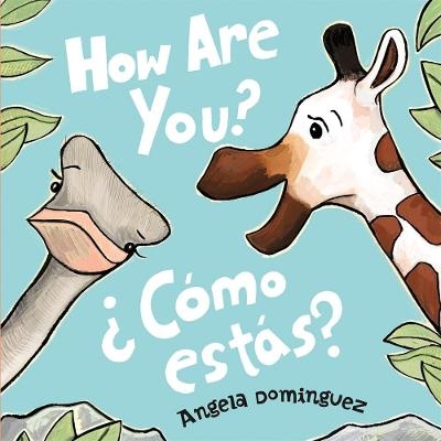 How Are You?/¿Cómo Estás? - Angela Dominguez