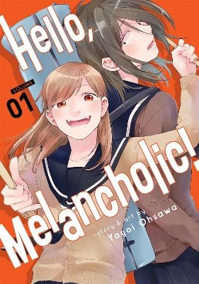 Hello, Melancholic! Vol. 1 - Yayoi Ohsawa