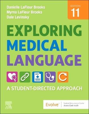 Exploring Medical Language - Danielle LaFleur Brooks, Dale Levinsky, Myrna LaFleur Brooks