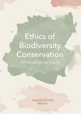 Ethics of Biodiversity Conservation - Jayanta Kumar Mallick