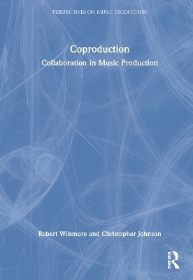 Coproduction - Robert Wilsmore, Christopher Johnson