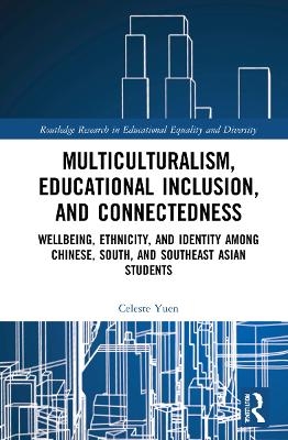 Multiculturalism, Educational Inclusion, and Connectedness - Celeste Y.M. Yuen