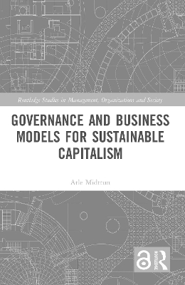 Governance and Business Models for Sustainable Capitalism - Atle Midttun