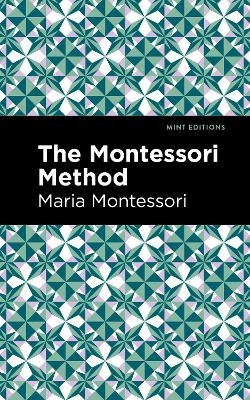 The Montessori Method - Maria Montessori