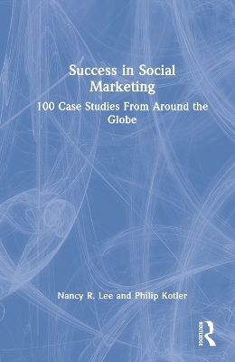 Success in Social Marketing - Nancy R. Lee, Philip Kotler