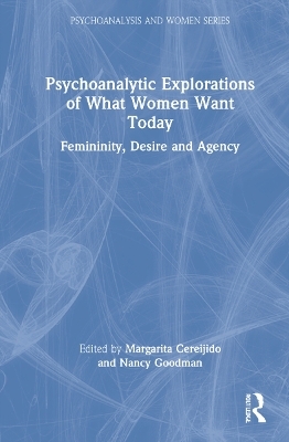 Psychoanalytic Explorations of What Women Want Today - 