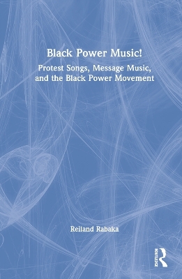 Black Power Music! - Reiland Rabaka