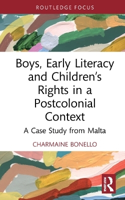 Boys, Early Literacy and Children’s Rights in a Postcolonial Context - Charmaine Bonello