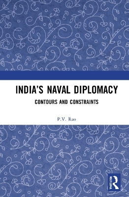 India’s Naval Diplomacy - P.V. Rao