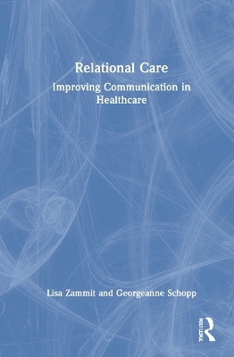 Relational Care - Lisa Zammit, Georgeanne Schopp