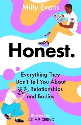 HONEST: Everything They Don't Tell You About Sex, Relationships and Bodies - Milly Evans