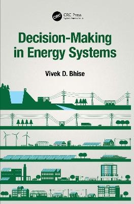 Decision-Making in Energy Systems - Vivek D. Bhise