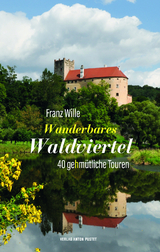 Wanderbares Waldviertel - Franz Wille