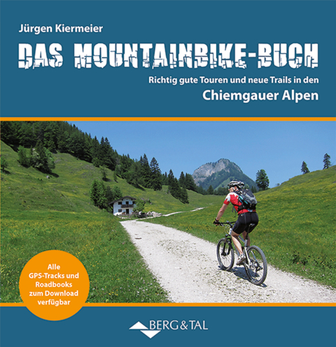 Das Mountainbike-Buch Chiemgauer Alpen - Jürgen Kiermeier