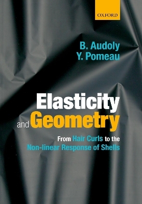 Elasticity and Geometry - Basile Audoly, Yves Pomeau