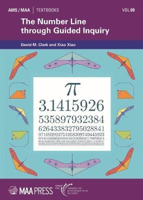 The Number Line through Guided Inquiry - David M. Clark, Xiao Xiao