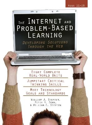 The Internet and Problem-Based Learning - William J. Stepien, Peter R. Senn