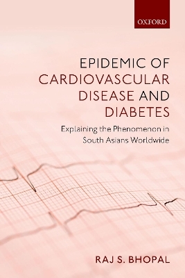 Epidemic of Cardiovascular Disease and Diabetes - Raj S. Bhopal