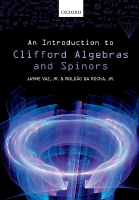 An Introduction to Clifford Algebras and Spinors - Jr. Vaz  Jayme, Jr. da Rocha  Roldão