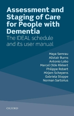 Assessment and Staging of Care for People with Dementia - Maya Semrau, Alistair Burns, Antonio Lobo, Marcel Olde Rikkert, Philippe Robert