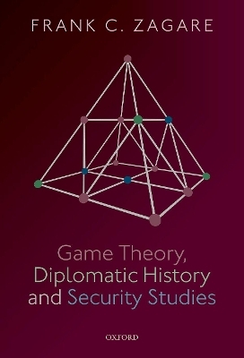 Game Theory, Diplomatic History and Security Studies - Frank C. Zagare