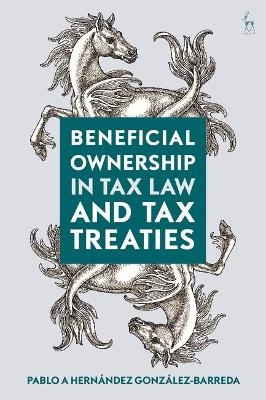 Beneficial Ownership in Tax Law and Tax Treaties - Pablo A Hernández González-Barreda