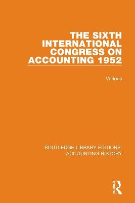 The Sixth International Congress on Accounting 1952 -  Various