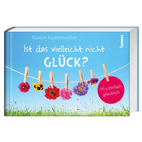 Ist das vielleicht nicht Glück? - Marion Küstenmacher