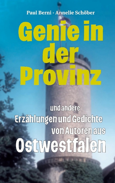 Genie in der Provinz - Paul Berni, Annelie Schöber