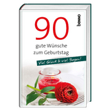 90 gute Wünsche zum Geburtstag - 