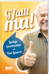 G'fallt ma! - Toni Lauerer