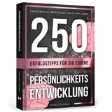 250 Erfolgstipps für die eigene Persönlichkeitsentwicklung - Marco Perner