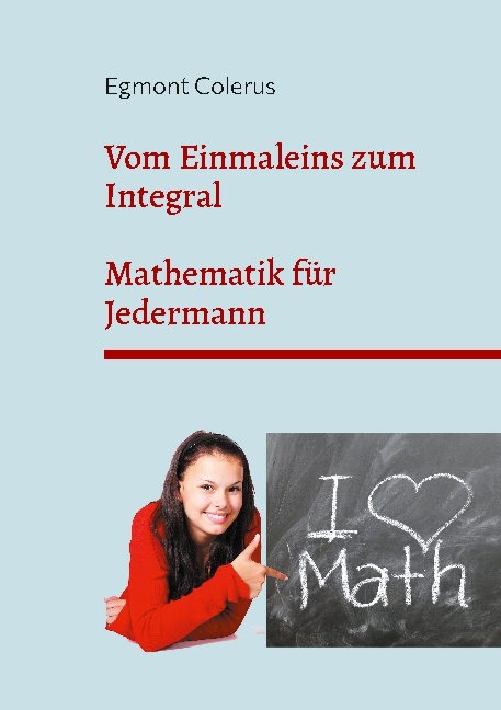 Vom Einmaleins zum Integral - Egmont Colerus