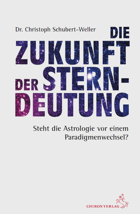 Die Zukunft der Sterndeutung - Christoph Schubert-Weller