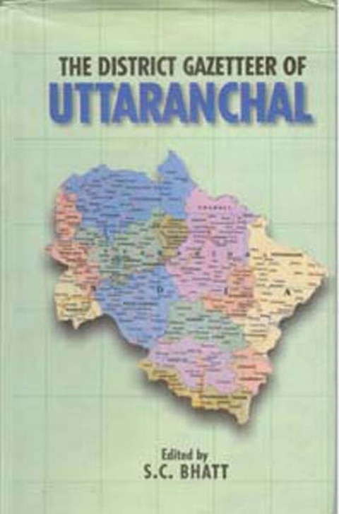 District Gazetteers of Uttaranchal -  S. C. Bhatt