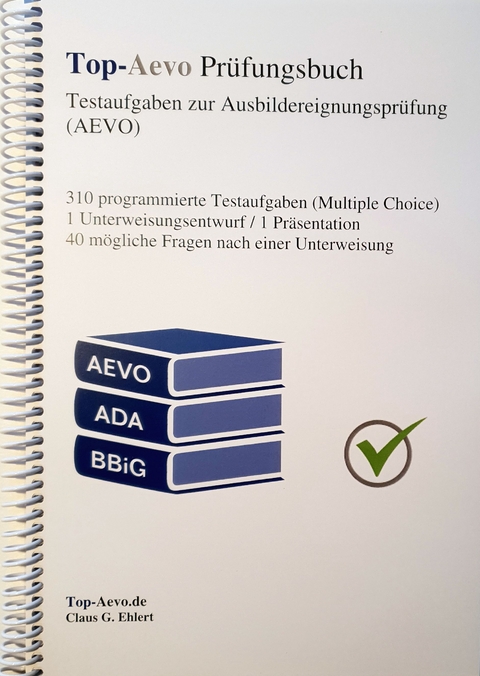 Top-Aevo Prüfungsbuch - Übungsaufgaben zur Ausbildereignungsprüfung - Claus-Günter Ehlert