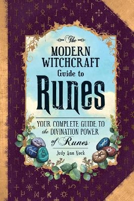 The Modern Witchcraft Guide to Runes - Judy Ann Nock