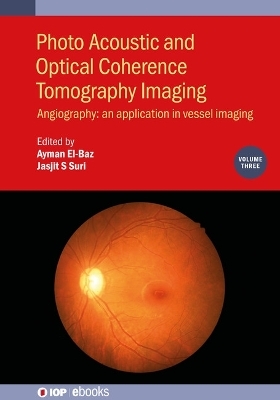 Photo Acoustic and Optical Coherence Tomography Imaging, Volume 3 - 