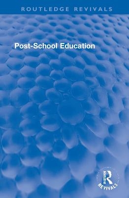 Post-School Education - Michael D. Stephens, Gordon W Roderick