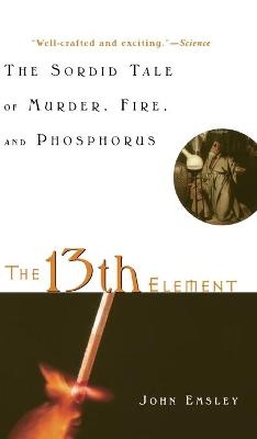 The 13th Element - John Emsley