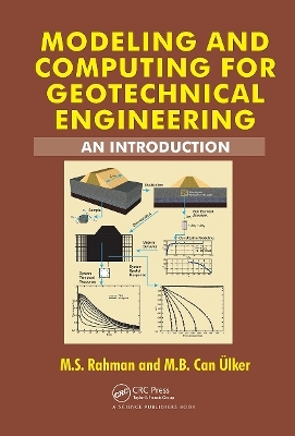 Modeling and Computing for Geotechnical Engineering - M.S. Rahman, M.B. Can Ulker