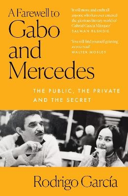 A Farewell to Gabo and Mercedes - Rodrigo Garcia